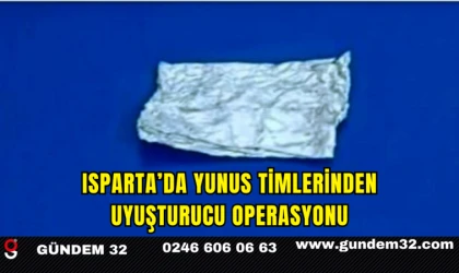 Isparta’da Yunus Timlerinden Uyuşturucu Operasyonu