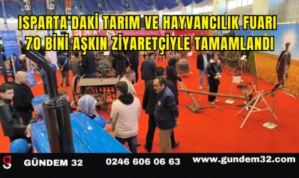 Isparta’daki Tarım ve Hayvancılık Fuarı 70 Bini Aşkın Ziyaretçiyle Tamamlandı
