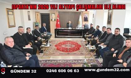Isparta’nın 2026 yılı altyapı çalışmaları ele alındı
