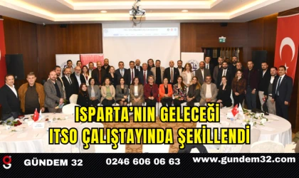 Isparta’nın Geleceği ITSO Çalıştayında Şekillendi
