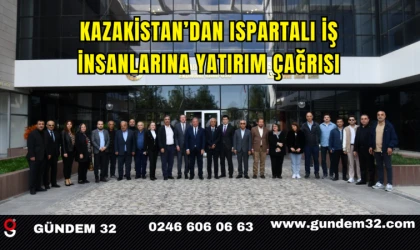 Kazakistan’dan Ispartalı İş İnsanlarına Yatırım Çağrısı