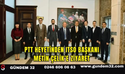 PTT Heyetinden ITSO Başkanı Metin Çelik’e Ziyaret