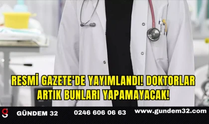 Resmi Gazete'de yayımlandı! Doktorlar artık bunları yapamayacak!