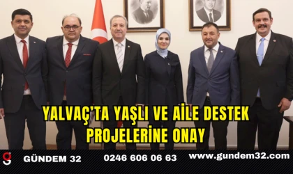 Yalvaç’ta Yaşlı ve Aile Destek Projelerine Onay