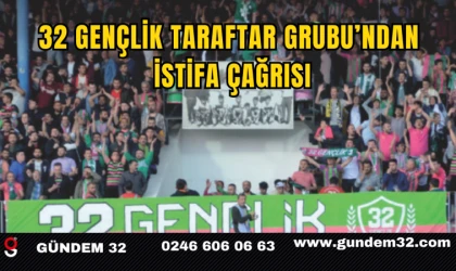 32 Gençlik Taraftar Grubu’ndan istifa çağrısı
