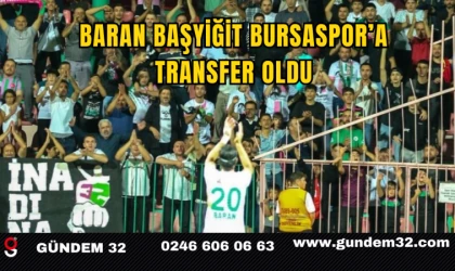 Baran Başyiğit Bursaspor’a Transfer Oldu