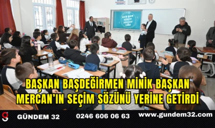 Başkan Başdeğirmen Minik Başkan Mercan’ın Seçim Sözünü Yerine Getirdi
