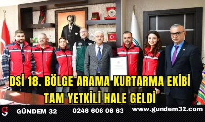 DSİ 18. Bölge Arama Kurtarma Ekibi Tam Yetkili Hale Geldi