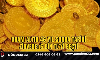 Gram altın 46 yıl sonra tarihi zirvede: 6 bin TL’yi geçti