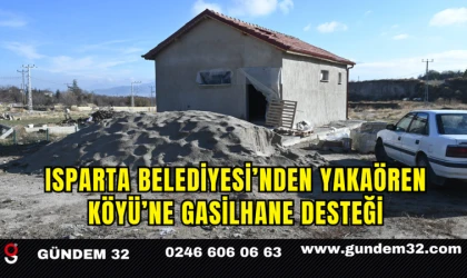 Isparta Belediyesi’nden Yakaören Köyü’ne Gasilhane Desteği
