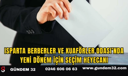 Isparta Berberler ve Kuaförler Odası’nda Yeni Dönem İçin Seçim Heyecanı