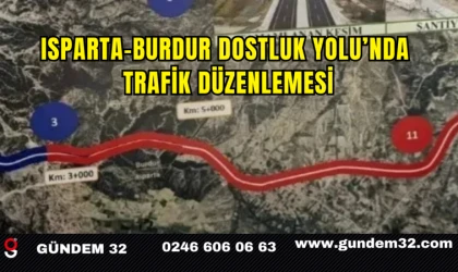 Isparta-Burdur Dostluk Yolu’nda Trafik Düzenlemesi