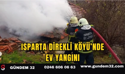 Isparta Direkli Köyü’nde Ev Yangını