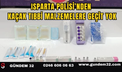 Isparta Polisi’nden Kaçak Tıbbi Malzemelere Geçit Yok