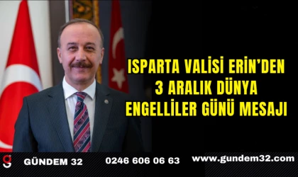 Isparta Valisi Erin’den 3 Aralık Dünya Engelliler Günü Mesajı