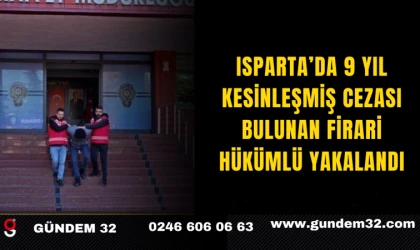 Isparta’da 9 Yıl Kesinleşmiş Cezası Bulunan Firari Hükümlü Yakalandı
