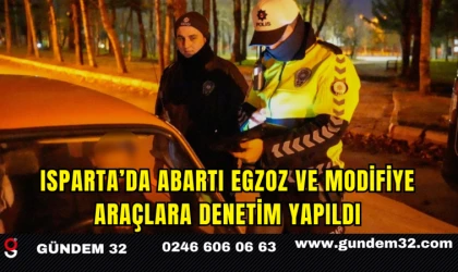 Isparta’da Abartı Egzoz ve Modifiye Araçlara Denetim Yapıldı