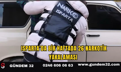Isparta’da Bir Haftada 26 Narkotik Yakalaması