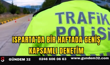 Isparta’da Bir Haftada Geniş Kapsamlı Denetim