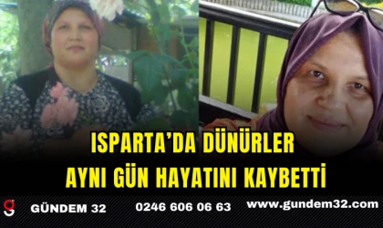 Isparta’da Dünürler Aynı Gün Hayatını Kaybetti