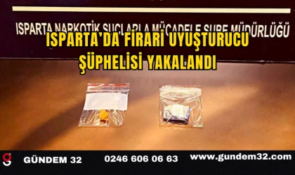 Isparta’da Firari Uyuşturucu Şüphelisi Yakalandı