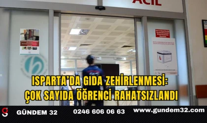 Isparta’da Gıda Zehirlenmesi Alarmı: Çok Sayıda Öğrenci Rahatsızlandı