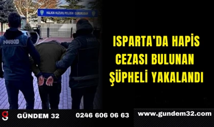Isparta’da Hapis Cezası Bulunan Şüpheli Yakalandı