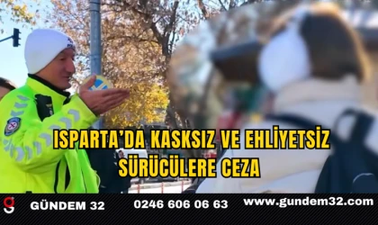 Isparta’da Kasksız ve Ehliyetsiz Sürücülere Ceza