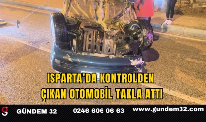 Isparta’da Kontrolden Çıkan Otomobil Takla Attı