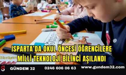 Isparta’da Okul Öncesi Öğrencilere Milli Teknoloji Bilinci Aşılandı