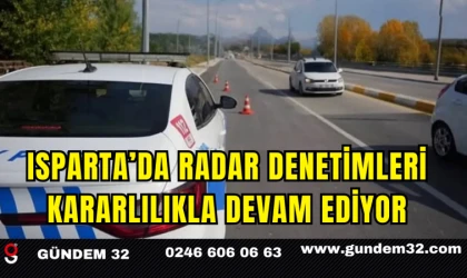 Isparta’da Radar Denetimleri Kararlılıkla Devam Ediyor