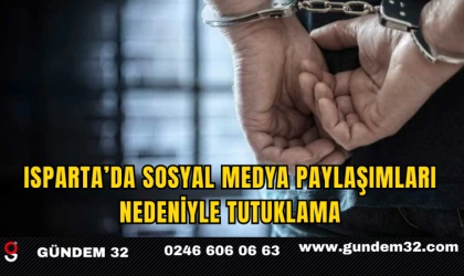 Isparta’da Sosyal Medya Paylaşımları Nedeniyle Tutuklama