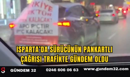 Isparta’da Sürücünün Pankartlı Çağrısı Trafikte Gündem Oldu