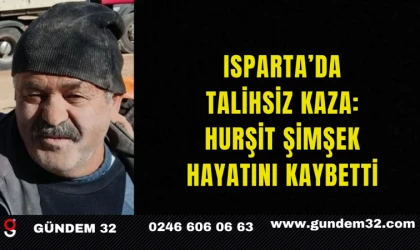 Isparta’da Talihsiz Kaza: Hurşit Şimşek Hayatını Kaybetti