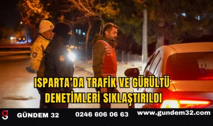 Isparta’da Trafik ve Gürültü Denetimleri Sıklaştırıldı