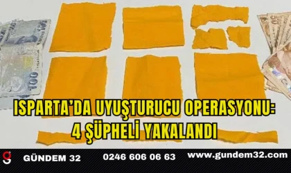 Isparta’da Uyuşturucu Operasyonu: 4 Şüpheli Yakalandı