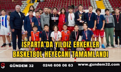 Isparta’da Yıldız Erkekler Basketbol Heyecanı Tamamlandı