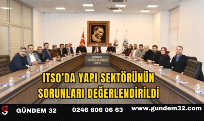 ITSO’da Yapı Sektörünün Sorunları Değerlendirildi
