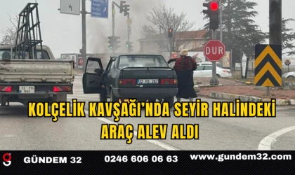 Kolçelik Kavşağı’nda Seyir Halindeki Araç Alev Aldı