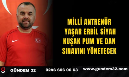 Milli Antrenör Yaşar Erbil Siyah Kuşak Pum ve Dan Sınavını Yönetecek