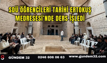 SDÜ Öğrencileri Tarihi Ertokuş Medresesi’nde Ders İşledi