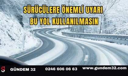 Sürücülere Önemli Uyarı Bu Yol Kullanılmasın
