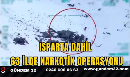 63 İlde Uyuşturucu Operasyonu: Isparta da Listede