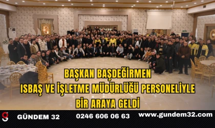 Başkan Başdeğirmen, ISBAŞ ve İşletme Müdürlüğü Personeliyle Bir Araya Geldi
