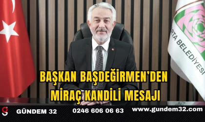 Başkan Başdeğirmen’den Miraç Kandili Mesajı