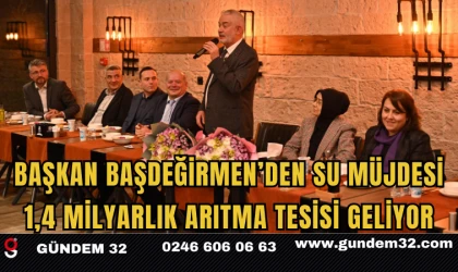 Başkan Başdeğirmen’den Su Müjdesi: 1,4 Milyarlık Arıtma Tesisi Geliyor