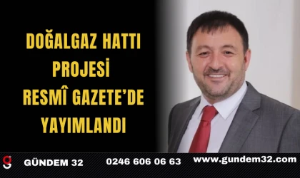 Doğalgaz Hattı Projesi Resmî Gazete’de Yayımlandı