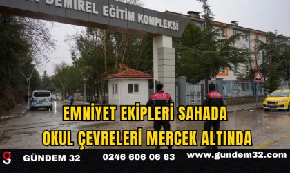 Emniyet Ekipleri Sahada: Okul Çevreleri Mercek Altında
