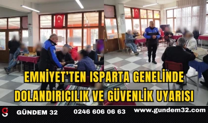 Emniyetten Isparta Genelinde Dolandırıcılık ve Güvenlik Uyarısı