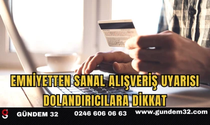 Emniyetten Sanal Alışveriş Uyarısı: Dolandırıcılara Dikkat